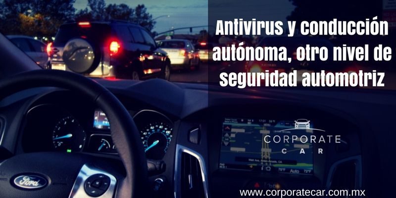 Antivirus-y-conducción-autónoma-otro-nivel-de-seguridad-automotriz-transporte-seguro-ejecutivo-cdmx-corporate-car