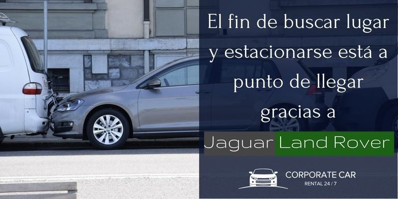 El-fin-de-buscar-lugar-y-estacionarse-está-a-punto-de-llegar-gracias-a-land-rover-jaguar-corporate-car-renta-de-autos-ejecutivos