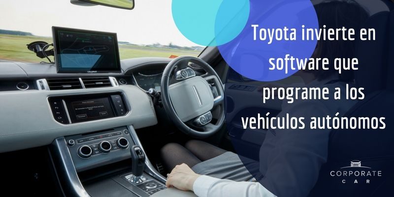 Toyota-invierte-en-software-que-programe-a-los-vehículos-autónomos-renta-de-autos-corporate-car
