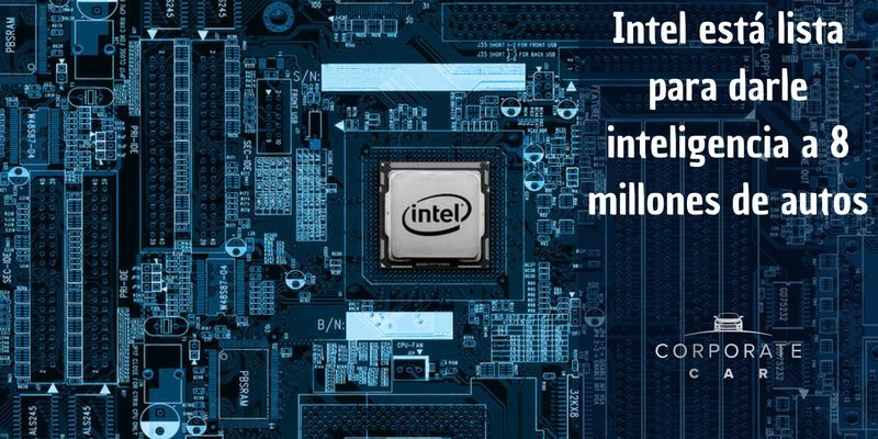 Intel-está-lista-para-darle-inteligencia-a-8-millones-de-autos-corporate-car-renta-arrendamiento-autos-corporatecar